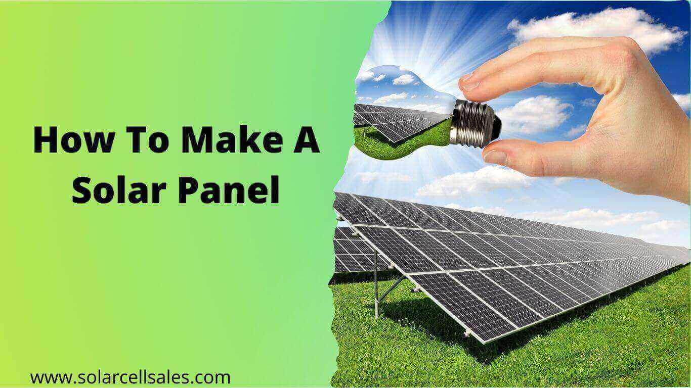 How To Make A Solar Panel - SolarcellSales