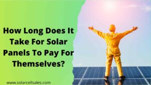 how-long-does-it-take-for-solar-panels-to-pay-for-themselves