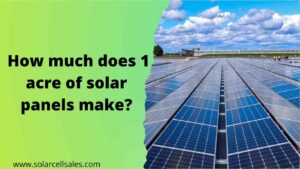 how-much-money-does-1-acre-of-solar-panels-make